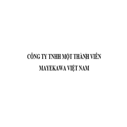 CÔNG TY TNHH MỘT THÀNH VIÊN MAYEKAWA VIỆT NAM