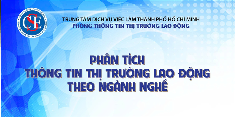 PHÂN TÍCH THÔNG TIN THỊ TRƯỜNG LAO ĐỘNG THEO NGÀNH NGHỀ THÁNG 5/2026