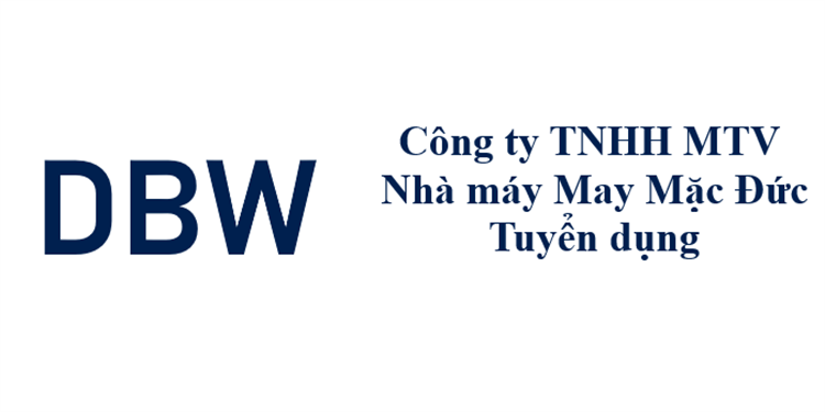 CÔNG TY TNHH MTV NHÀ MÁY MAY MẶC ĐỨC TUYỂN DỤNG