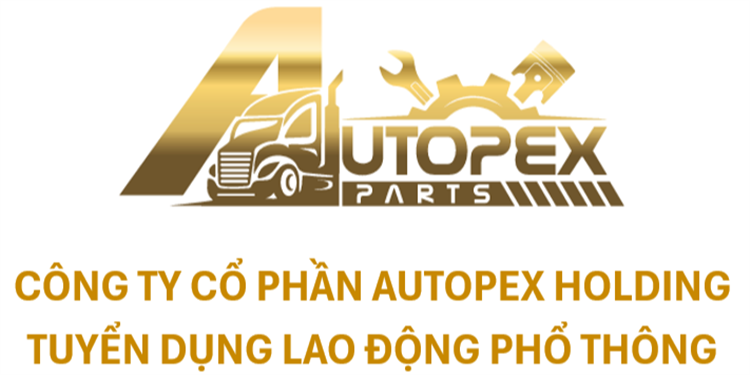 CÔNG TY CỔ PHẦN AUTOPEX HOLDING TUYỂN DỤNG LAO ĐỘNG PHỔ THÔNG