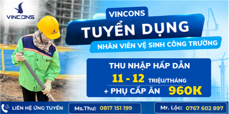 CÔNG TY CỔ PHẦN PHÁT TRIỂN VÀ ĐẦU TƯ XÂY DỰNG VINCONS TUYỂN DỤNG NHÂN VIÊN VỆ SINH CÔNG TRƯỜNG